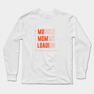 Muscle Mommy Loading Long Sleeve T-Shirt